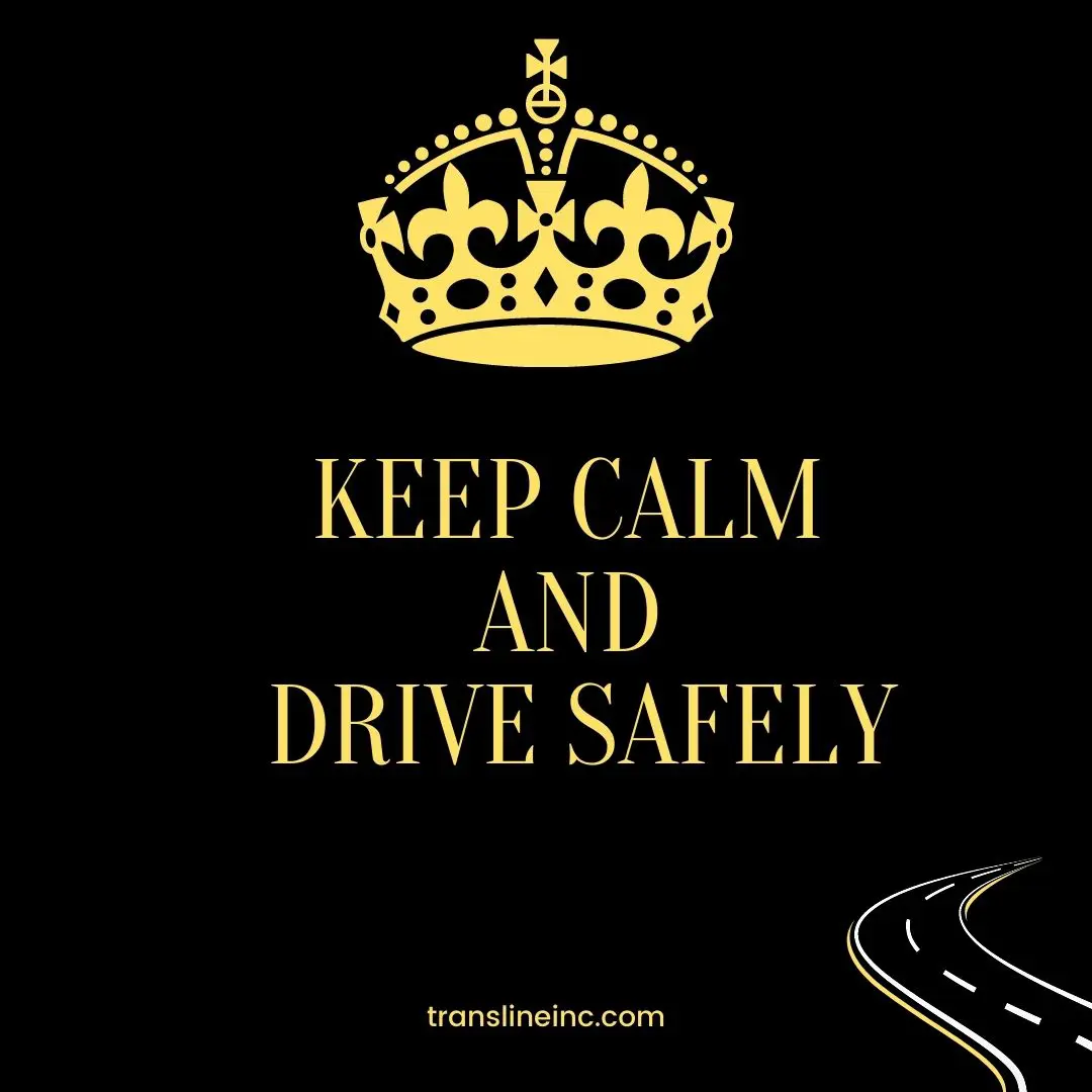 Keep calm and drive safely