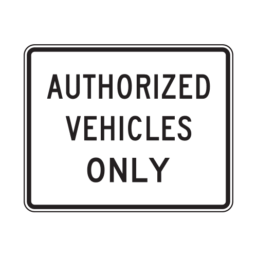 R5-11 Authorized Vehicles Only Sign