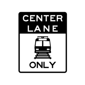 R15-4c Center Lane Light Rail Transit Only Sign