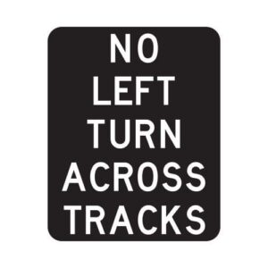 R3-2a No Left Turn Across Tracks Sign