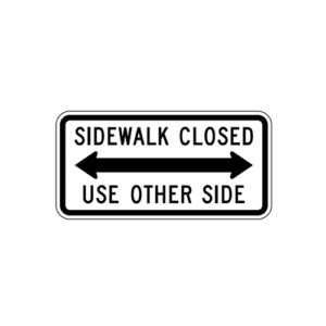 R9-10DBL Sidewalk Closed Use Other Side Sign