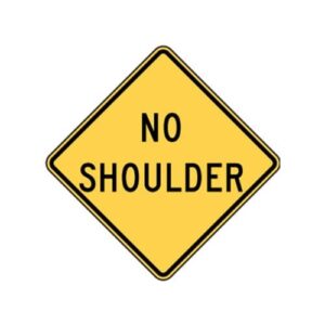 W8-23 No Shoulder Sign