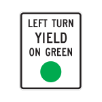 R10-12 Left Turn Yield on Green Sign