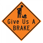CW21-1T Give Us a Brake Sign