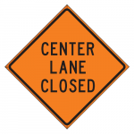 CW9-3T Center Lane Closed Sign