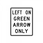 R10-5L Left on Green Arrow Only Sign