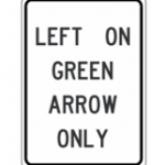 R10-5 Left On Green Arrow Only Sign