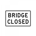 R11-2aT Bridge Closed Sign