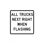 R13-1cT All Trucks Next Right When Flashing Sign