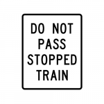 R15-5a Do Not Pass Stopped Train Sign