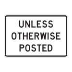 R2-5P Unless Otherwise Posted Sign