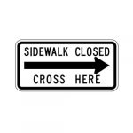 R9-11aR Sidewalk Closed Cross Here Sign