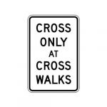 R9-2 Cross Only at Cross Walks Sign