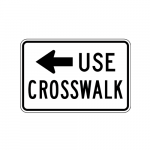 R9-3bPL Use Crosswalk with Left Arrow Sign