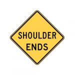 W8-25 Shoulder End Sign